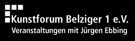  Kunstforum Belziger 1 eV | Veranstaltungen mit Jürgen Ebbing